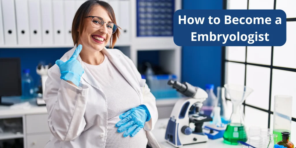 How to Become an Embryologist